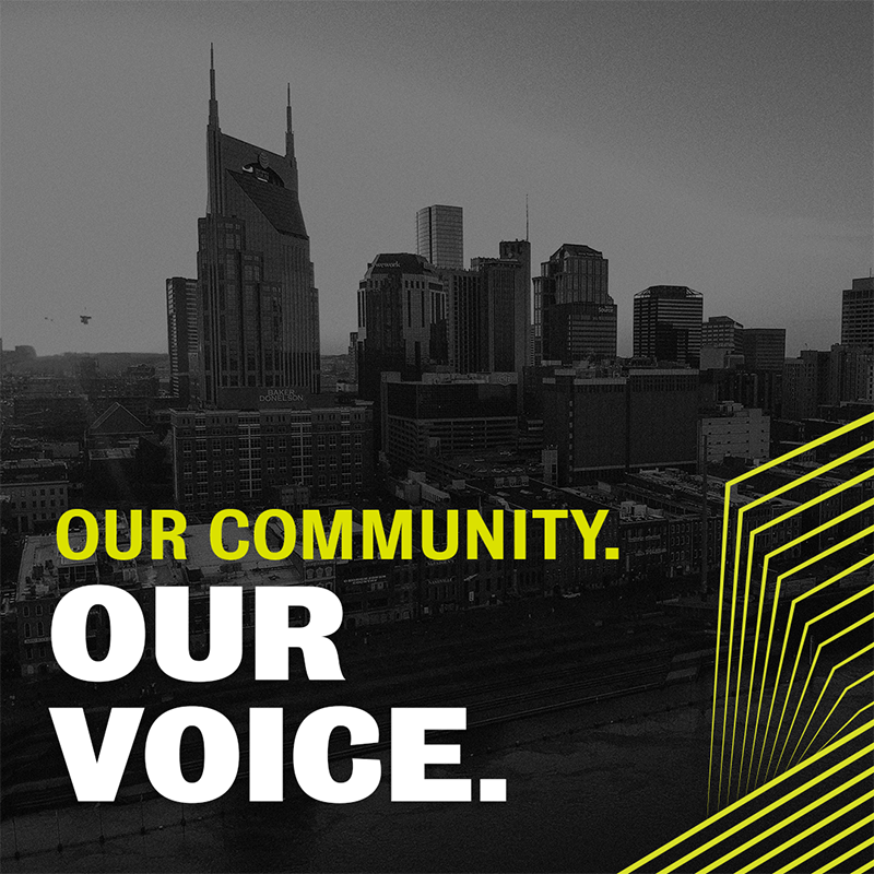 Image of Nashville Skyline with geometric line pattern overlay and the words: "our community, our voice" written boldly.